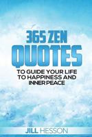 365 Zen Quotes to Guide Your Life to Happiness and Inner Peace 1540822966 Book Cover