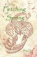 The Fetching of Spring 1466266198 Book Cover