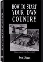 How To Start Your Own Country 1893626156 Book Cover