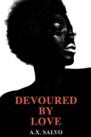 Devoured By Love B09X29Q1GV Book Cover