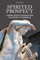 Spirited Prospect: A Portable History of Western Art from the Paleolithic to the Modern Era 1626610134 Book Cover