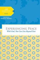 Experiencing Peace: With God, You Can Live Beyond Fear 1418541885 Book Cover