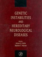 Genetic Instabilities and Neurological Diseases, Second Edition 0127429352 Book Cover