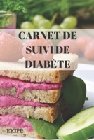 Carnet de suivi de diab�te: carnet de diab�te 157 pages avec suivi de taux de glyc�mie, carnet de note, journal de bord, dose insuline 1673724108 Book Cover