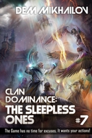 Clan Dominance: The Sleepless Ones (Book #7): LitRPG Series 8076193699 Book Cover