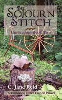 The Sojourn Stitch: Unraveling, Book Two 0692748520 Book Cover