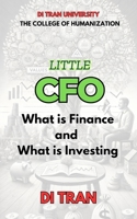 Little CFO: What is Finance and What is Investing: For kids to grow smart with money, values, and action. B0DV5JDKBZ Book Cover