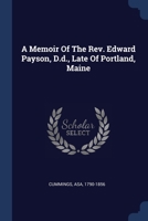 A Memoir Of The Rev. Edward Payson, D.d., Late Of Portland, Maine 1377128520 Book Cover