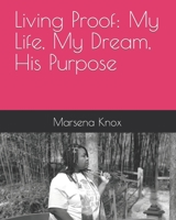 Living Proof: My Life, My Dream, His Purpose B0BJ1MJG8R Book Cover