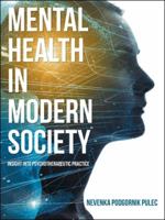 Mental Health in Modern Society: Insight into Psychotherapeutic Practice 1728383269 Book Cover