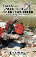 Tales of a Scottish Freewheeler: Historical Fiction Featuring the Scottish and Gaelic Dialog 1468501259 Book Cover