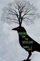Poems for the Asylum 1636495699 Book Cover