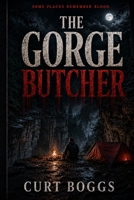 The Gorge Butcher: A Red River Gorge Thriller B0H7Z6SV7C Book Cover