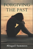 FORGIVING THE PAST: A Novel B08975HHVZ Book Cover