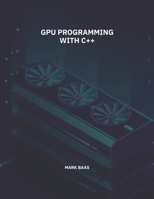 GPU Programming with C++ B0DTWYGB7V Book Cover