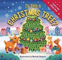 Is This a Christmas Tree?: A Holiday Touch-and-Feel Book 1400344948 Book Cover