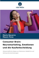 Consumer Brain: Neuromarketing, Emotionen und die Kaufentscheidung (German Edition) 620958005X Book Cover