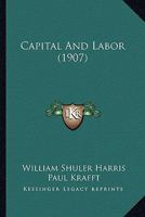 Capital and Labor 1166473805 Book Cover