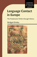 Language Contact in Europe: The Periphrastic Perfect Through History 1108731910 Book Cover