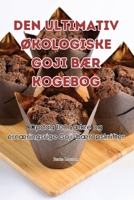 Den Ultimativ ØKologiske Goji BÆr Kogebog (Danish Edition) 1835787703 Book Cover