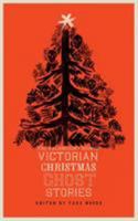 The Valancourt Book of Victorian Christmas Ghost Stories 1943910561 Book Cover