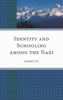 Identity and Schooling Among the Naxi: Becoming Chinese with Naxi Identity 0739132903 Book Cover