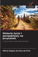 Historie zycia i perspektywy na przyszlosc (Polish Edition) 6209474179 Book Cover