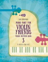 Piano Part for Violin Friends Violin Method Book 3: 34 Simplified Piano Parts B0CHL1CFS5 Book Cover