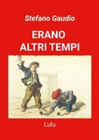 Erano Altri Tempi (Italian Edition) 1326771736 Book Cover