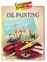 Everyone's Guide to Oil Painting 0954132327 Book Cover