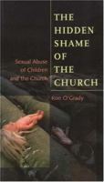 The Hidden Shame of the Church: Sexual Abuse of Children and the Church 2825413496 Book Cover