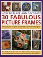30 Fabulous Picture Frames 1846814197 Book Cover