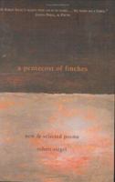 A Pentecost of Finches: New And Selected Poems 1557254303 Book Cover