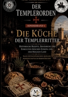Die Küche der Tempelritter: Historische Rezepte, Esskultur und Ernährung im Templerorden (German Edition) 3384989678 Book Cover