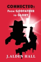 Connected: From Grandfather to Glory 1649496532 Book Cover