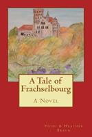 A Tale of Frachselbourg 1507882483 Book Cover