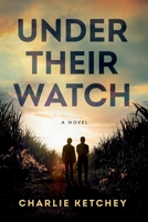 Under Their Watch: A Novel 1632999064 Book Cover