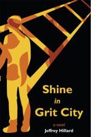 Shine in Grit City (Shine in Bedlam Historical Mystery-Adventure Series) 0997036516 Book Cover