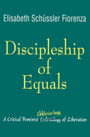 Discipleship of Equals: A Critical Feminist Ekklesialogy of Liberation 0824512448 Book Cover