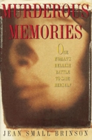 Murderous Memories: One Woman's Hellish Battle to Save Herself 0882821261 Book Cover