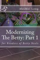 Modernizing the Betty : Part 1: for Readers of Betty Neels 1926935306 Book Cover