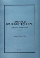 Towards Dialogic Teaching: Rethinking Classroom Talk 0954694368 Book Cover