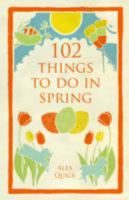 102 Things to Do in Spring 1908699396 Book Cover