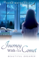 Journey with the Comet: Beautiful Dreamer Volume 1 1543931138 Book Cover