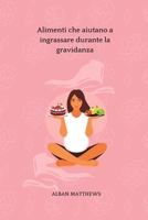 alimenti che ti aiutano a ingrassare durante la gravidanza B0BR73TNNN Book Cover