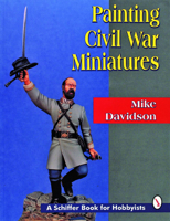 Painting Civil War Miniatures 0887408842 Book Cover