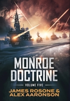 Monroe Doctrine: Volume V 1957634294 Book Cover