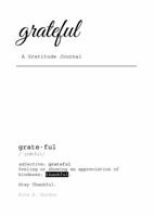 Grateful : A Gratitude Journal 0578782928 Book Cover