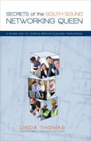 Secrets of the South Sound Networking Queen: A simple plan for building effective business Relationships 0962048119 Book Cover
