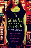The Second Poison: Hate, Revenge and Redemption on the Streets of Bangkok 1912049562 Book Cover